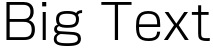 "Big Text" rendered in the A-OTF HaseToppo Std font