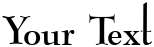 "Your Text" rendered in the AB Majik font