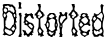 "Distorted" rendered in the Acid Reflux BRK font
