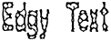 "Edgy Text" rendered in the Acid Reflux BRK font