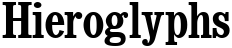 "Hieroglyphs" rendered in the AIEgyptianCondensed font