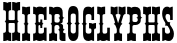 "Hieroglyphs" rendered in the AIWood TuscanEgyptian font