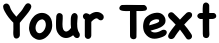 "Your Text" rendered in the Chalkboard font