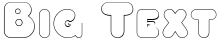 "Big Text" rendered in the ChubbyOutline font