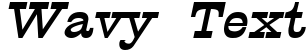 "Wavy Text" rendered in the Circus Wide font