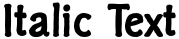 "Italic Text" rendered in the Clichee font