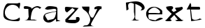 "Crazy Text" rendered in the Dirty07 font
