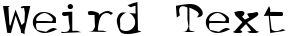 "Weird Text" rendered in the Dirty07 font