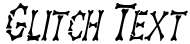 "Glitch Text" rendered in the Eddy's Bones-Condensed font