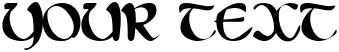 "Your Text" rendered in the eltic font
