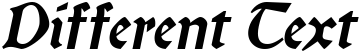 "Different Text" rendered in the Enchantment font