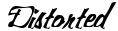 "Distorted" rendered in the FZ WARPED 25 ITALIC font