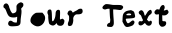 "Your Text" rendered in the Girlish Curlish font