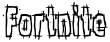 "Fortnite" rendered in the Hack & Slash BRK font