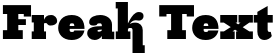 "Freak Text" rendered in the Ink Gothic font