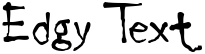"Edgy Text" rendered in the InkBlotScriptSSK font