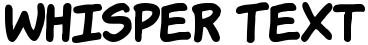 "Whisper Text" rendered in the Komika Hand font