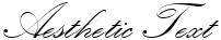 "Aesthetic Text" rendered in the Kunstler Script font