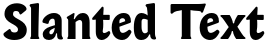 "Slanted Text" rendered in the Lexon Gothic font