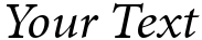 "Your Text" rendered in the Minion font