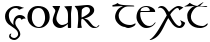 "Your Text" rendered in the P22 Kells Round font