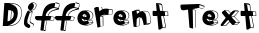 "Different Text" rendered in the PF Playskool Pro font