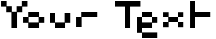 "Your Text" rendered in the Pixel font