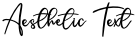 "Aesthetic Text" rendered in the Single Signature font