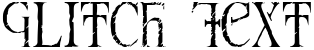 "Glitch Text" rendered in the Skreech font