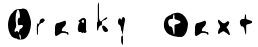"Freaky Text" rendered in the !the troubles font