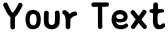 "Your Text" rendered in the THEChocolatlatte font