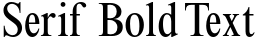 "Serif Bold Text" rendered in the Times New Roman MT Condensed font