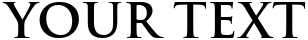 "Your Text" rendered in the Trajan font