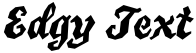"Edgy Text" rendered in the True Grit ITC Std font