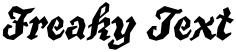 "Freaky Text" rendered in the True Grit ITC Std font